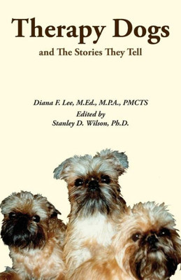Therapy Dogs And The Stories They Tell: Black And White Edition