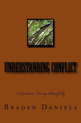 Understanding Conflict: A Guide To Living Peacefully