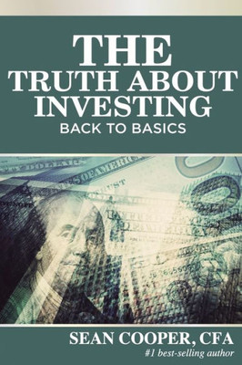 The Truth About Investing: Back To Basics