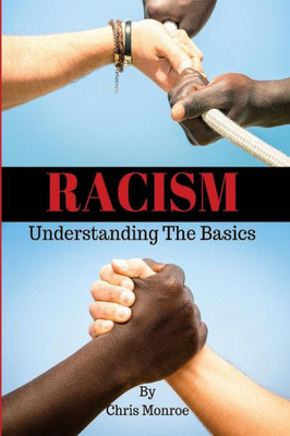 Racism: Understanding The Basics