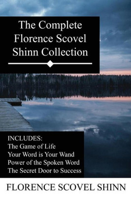 The Complete Florence Scovel Shinn Collection