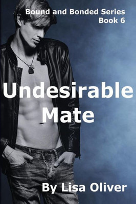 Undesirable Mate (Bound And Bonded Series)