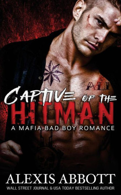 Captive Of The Hitman: A Bad Boy Mafia Romance Novel