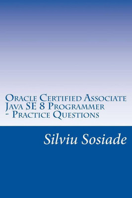 Oracle Certified Associate Java Se 8 Programmer ? Practice Questions