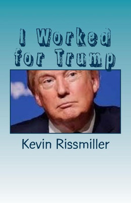 I Worked For Trump