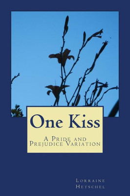 One Kiss: A Pride And Prejudice Variation