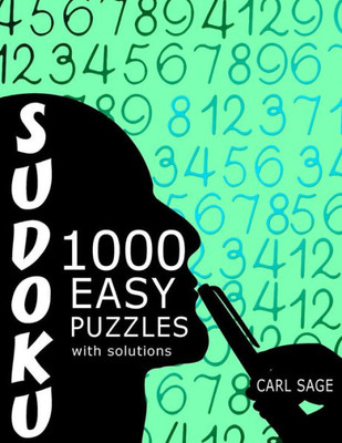 Sudoku: 1,000 Easy Puzzles With Solutions (Sudoku Sage)