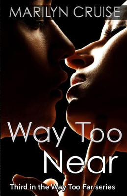 Way Too Near: Third In The Way Too Far Series (Volume 3)