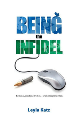 Being The Infidel: Romance, Jihad And Twitter.... A Very Modern Fairytale