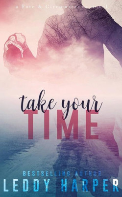 Take Your Time (Fate & Circumstance)