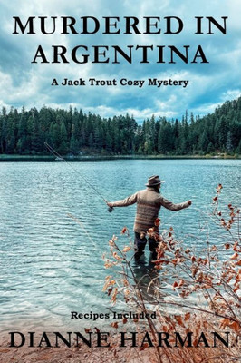 Murdered In Argentina (A Jack Trout Cozy Mystery)