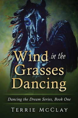 Wind In The Grasses Dancing (Dancing The Dream)