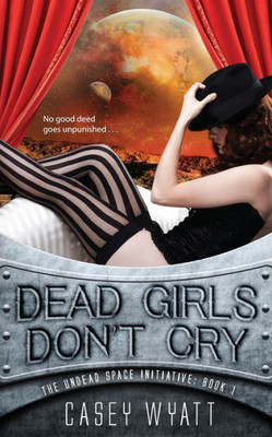 Dead Girls Don'T Cry (The Undead Space Initiative)