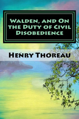Walden, And On The Duty Of Civil Disobedience (Leader Classics)