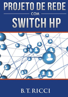 Projeto De Rede Com Switch Hp (Portuguese Edition)