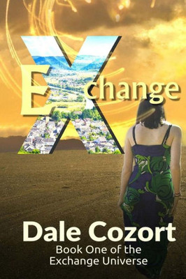 Exchange: Book One Of The Exchange Universe