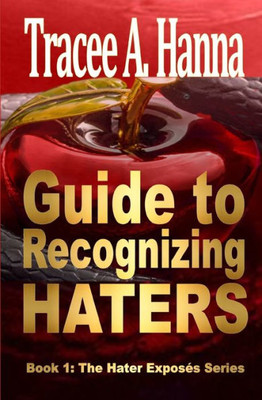 Guide To Recognizing Haters (The Haters ExposE)