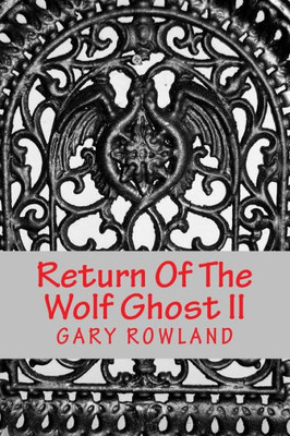 Return Of The Wolf Ghost Ii: Return Of The Wolf Ghost Ii