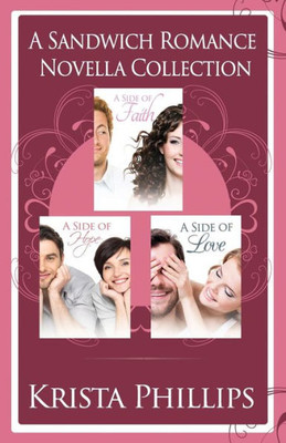 A Side Of Faith, Hope & Love: The Sandwich Romance Novella Collection (The Sandwich Series)