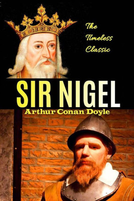 Sir Nigel (Best Novel Classics)