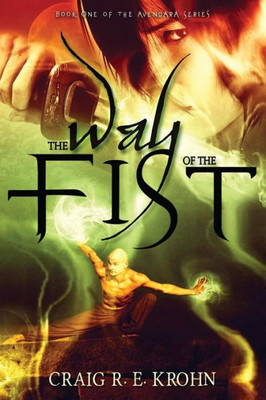 The Way Of The Fist: Book One Of The Avendara Series