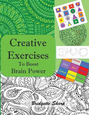 Creative Exercises For Boosting Brain Power: Creatively Boost Memory, Focus, Attention And Brain Balancing (Hands On Reading) (Volume 2)