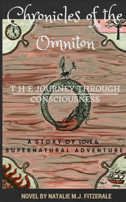 Chronicles Of The Omniton: The Journey Through Consciousness