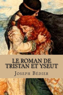 Le Roman De Tristan Et Yseut (French Edition)