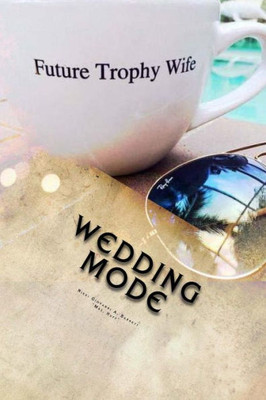 Wedding Mode: The Wedding Planning Survival Guide (Bridal Diaries)