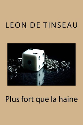 Plus Fort Que La Haine (French Edition)
