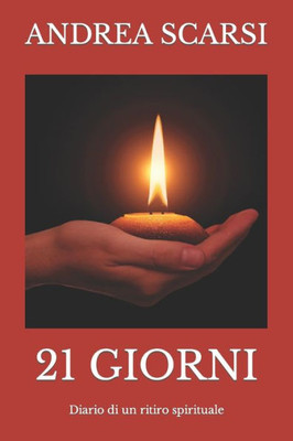 21 Giorni: Diario Di Un Ritiro Spirituale (Metafisica) (Italian Edition)
