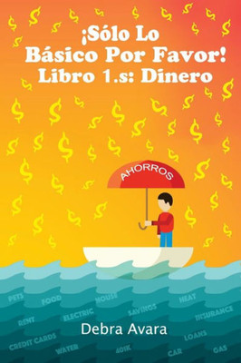 !Solo Lo Basico Por Favor! Libro 1.S: Dinero (Spanish Edition)