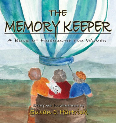 The Memory Keeper: A Book Of Friendship For Women
