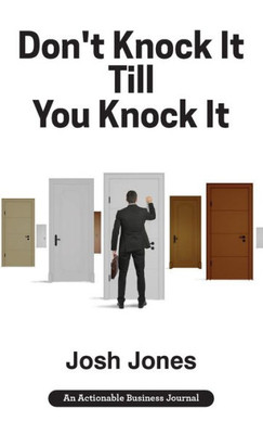 Don'T Knock It Till You Knock It: Live The Life You Want With Door-To-Door (D2D) Sales
