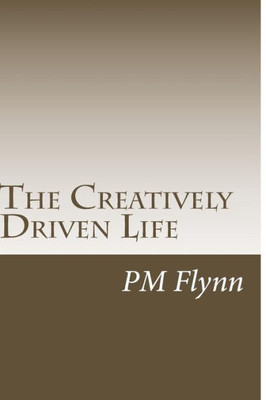The Creatively Driven Life