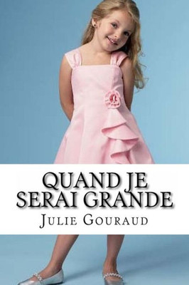 Quand Je Serai Grande (French Edition)