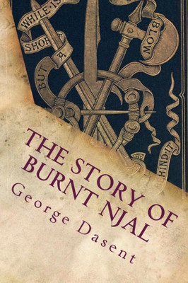 The Story Of Burnt Njal: Or Njals Saga