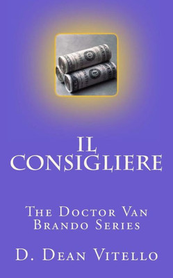 Il Consigliere: The Doctor Van Brando Series