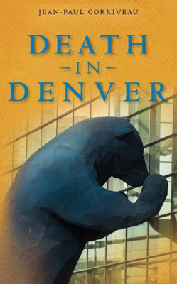 Death In Denver: A Conventional Murder Mystery