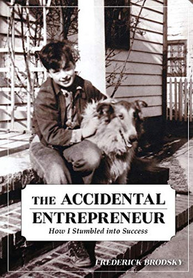 The Accidental Entrepreneur: How I Stumbled into Success - Hardcover