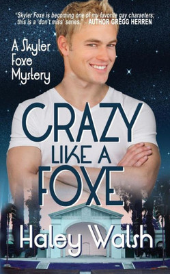 Crazy Like A Foxe (Skyler Foxe Mysteries Book 8)