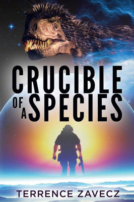 Crucible Of A Species (Crucible Series)