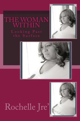 The Woman Within: Looking Past The Surface