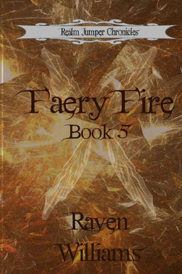 Faery Fire (Realm Jumper Chronicles)