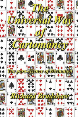 The Universal Way Of Cartomancy: The Para-Science Of Divination With Playing Cards