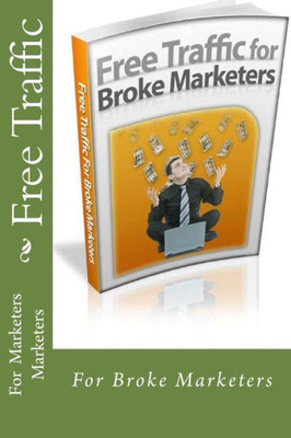 Free Traffic: For Broke Marketers