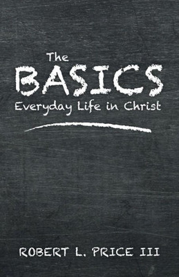 The Basics: Everyday Life In Christ