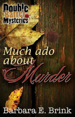Much Ado About Murder (Double Barrel Mysteries)