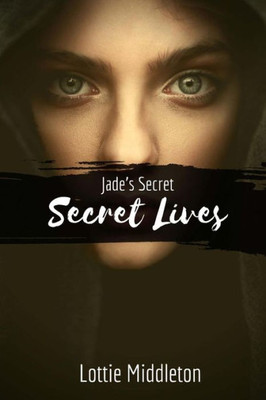 Secret Lives (Jade'S Secret)