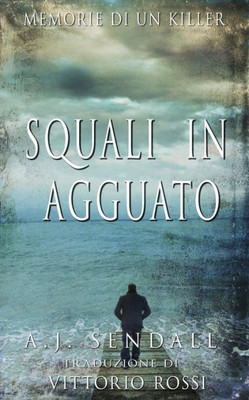 Squali In Agguato: Memorie Di Un Killer (Sydney Quartet) (Italian Edition)